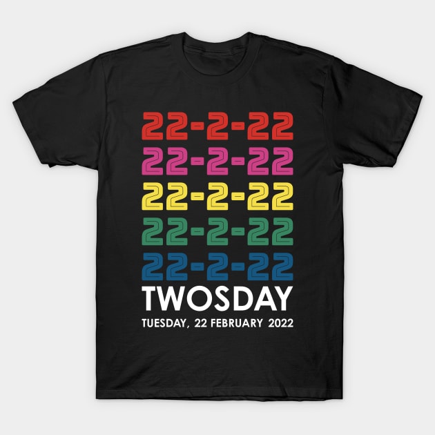 Twosday 2-22-22 Tuesday February 22 2022 Stacked Colors T-Shirt by DPattonPD